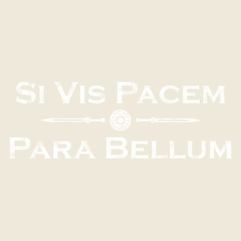 Si Vis Pacem Para Bellum - proverbe latin