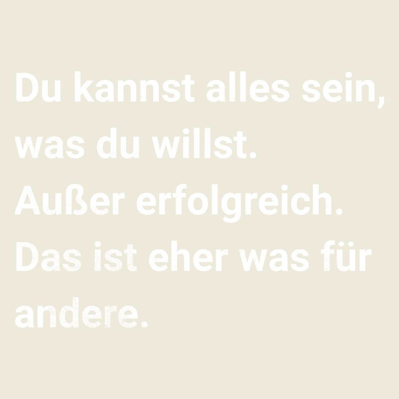 Du kannst alles sein, was du willst. Sarkasmus