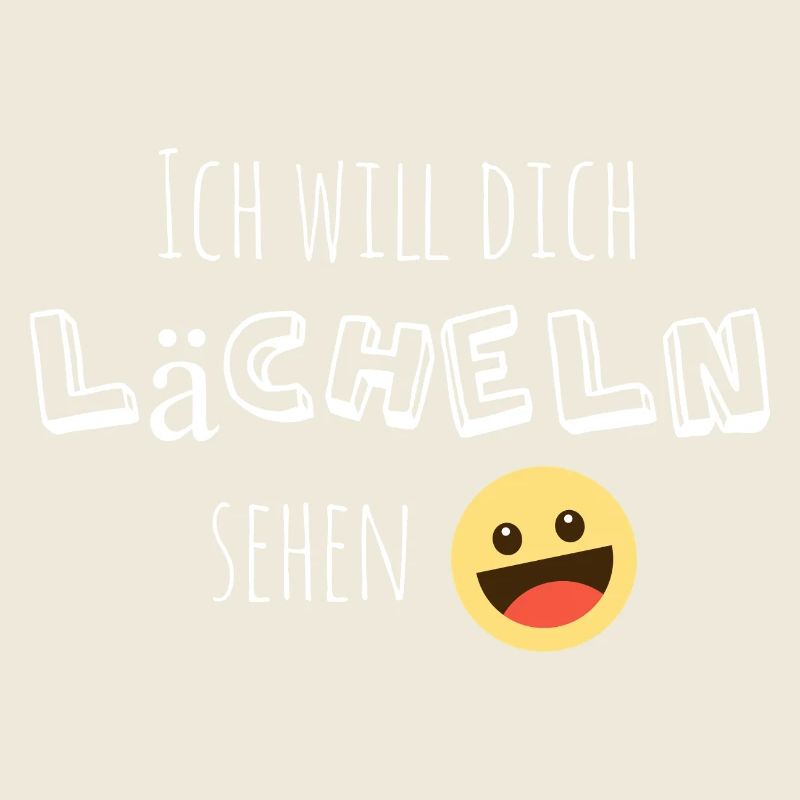 Ich will dich lächeln sehen