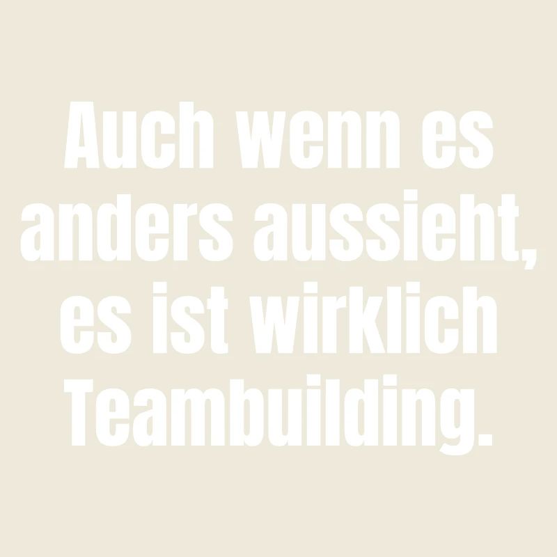 Trotz Schein: Teambuilding Spruch