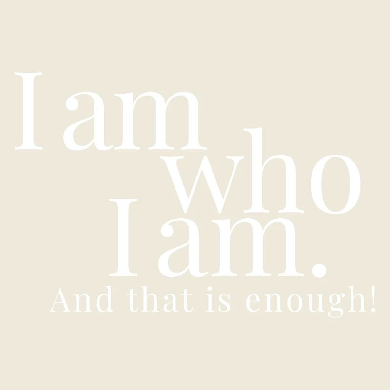 I am who I am. And that is enough. Bashar! 