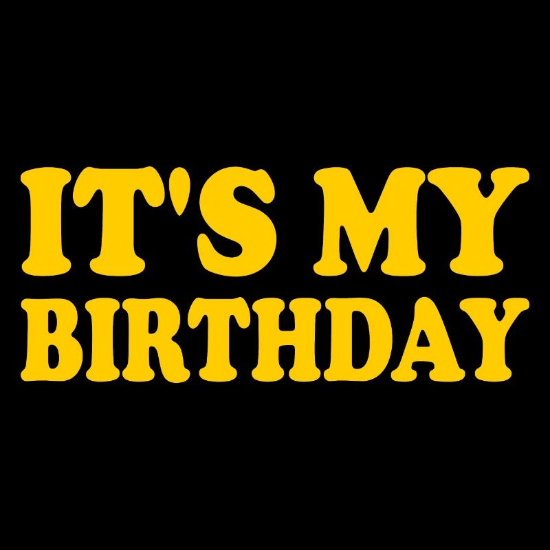 It's my birthday