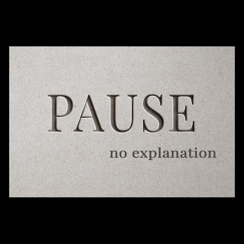 PAUSE – no explanation