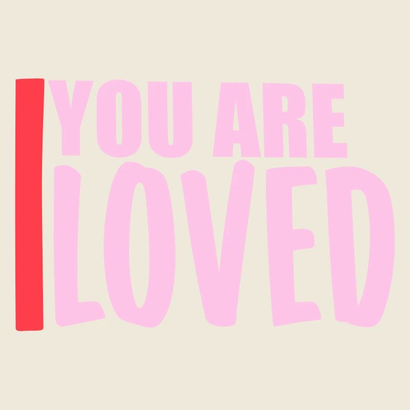 You Are Loved No Matter How You Feel Mitgefühl