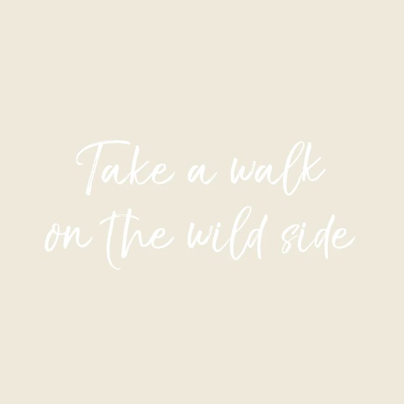 Take a walk on the wild side