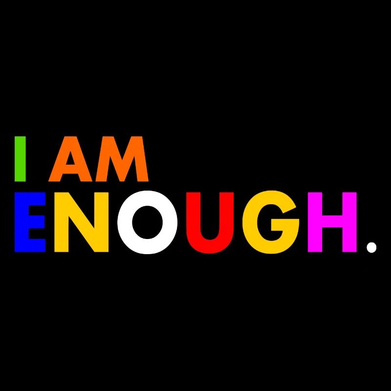 I am enough
