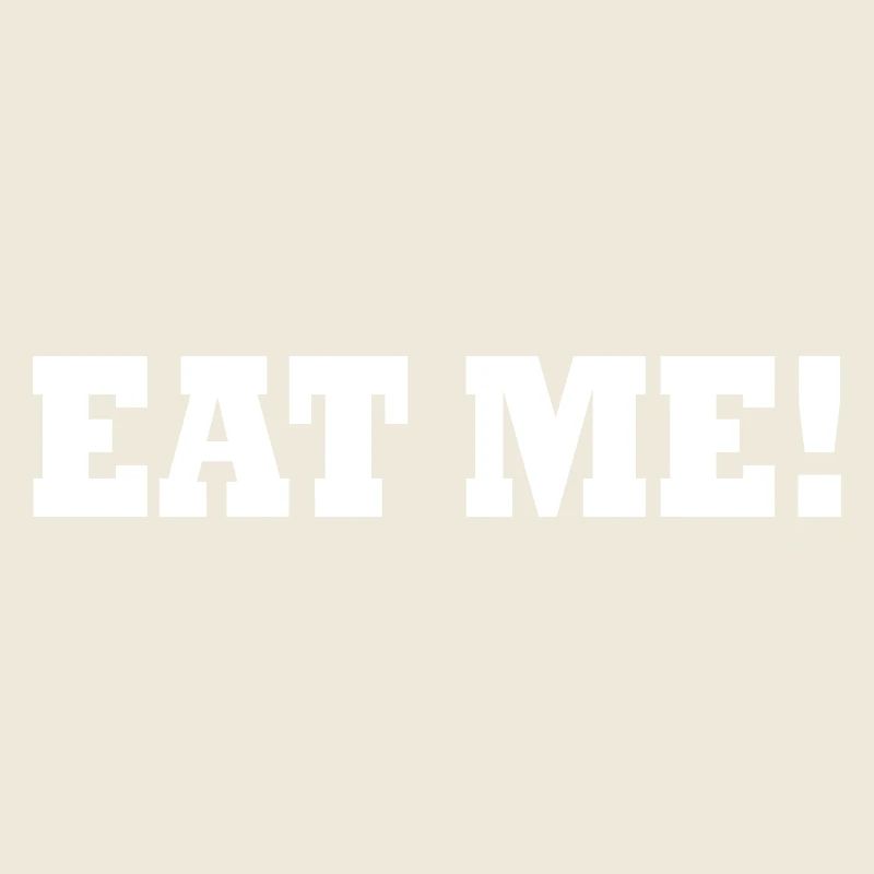 Eat me