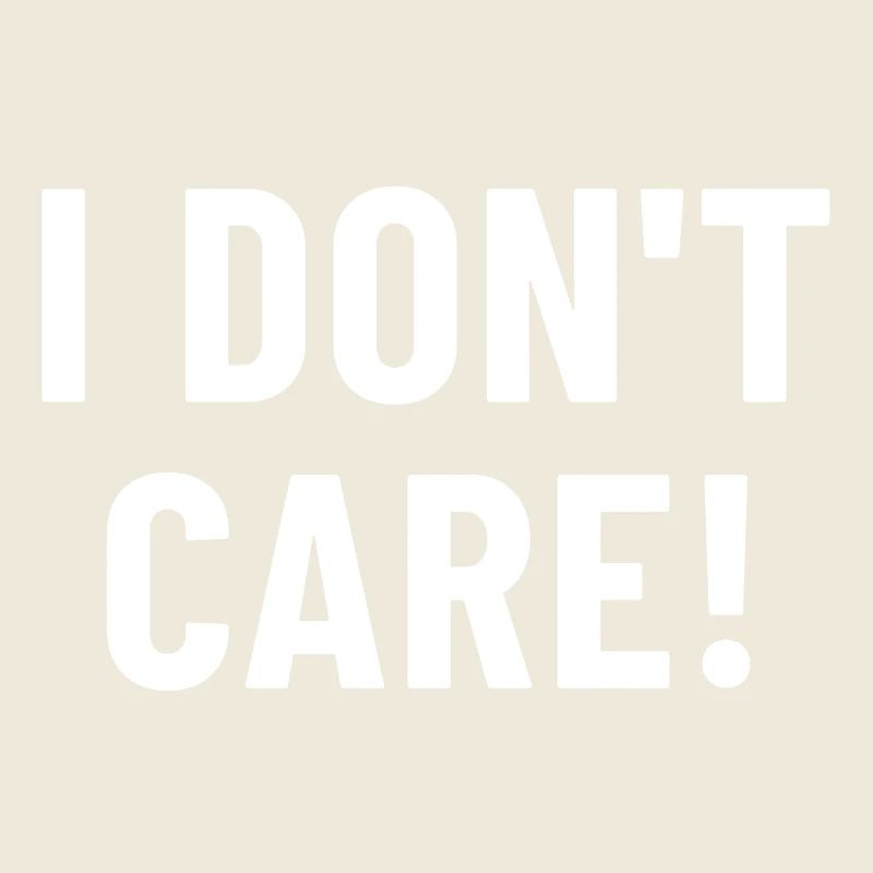 I Don't Care