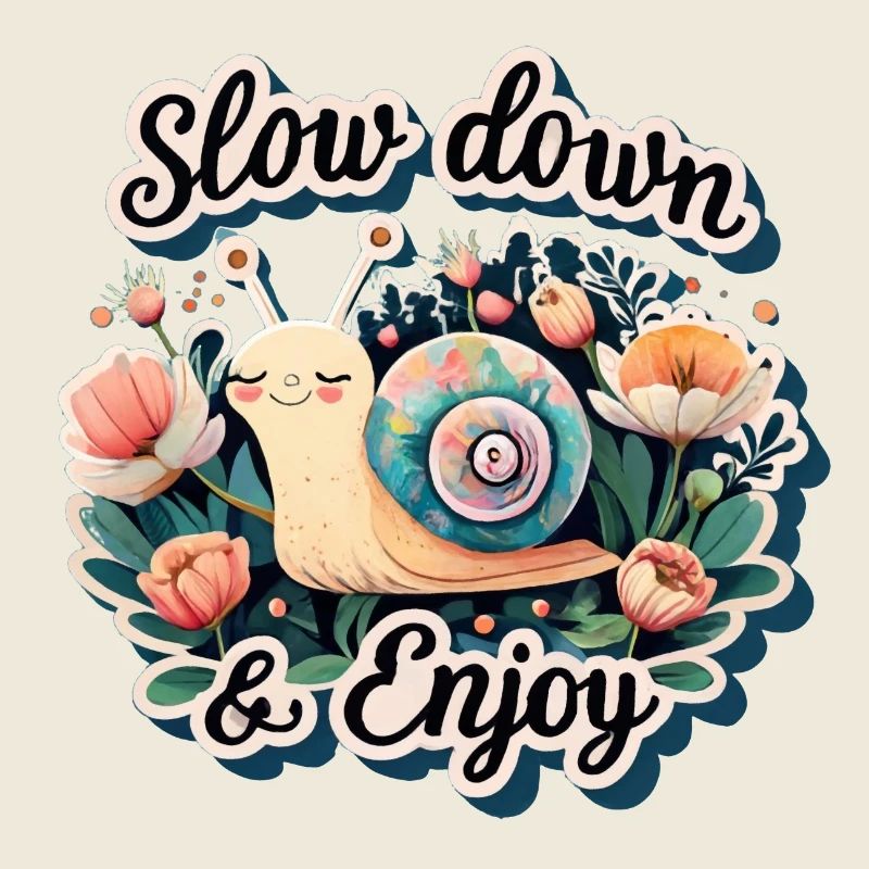 slow down an enjoy