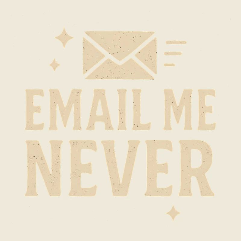 Humorous Email Never Design, Coworker