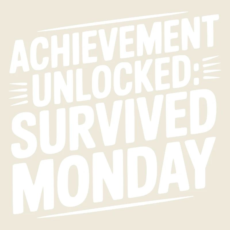 Achievement Unlocked Survived Monday