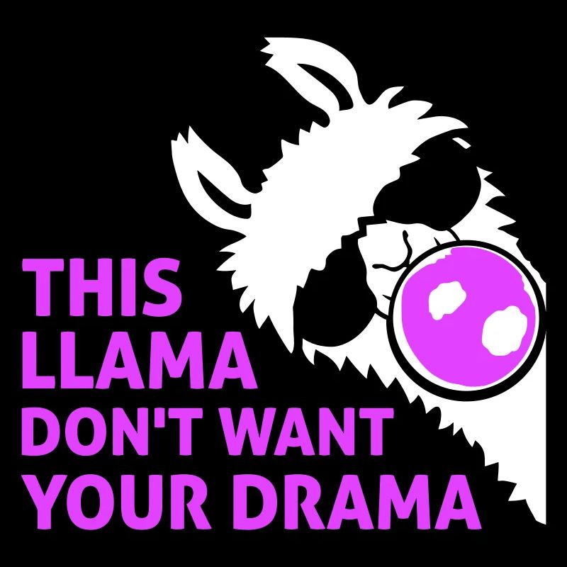 This Llama Don't Want Your Drama Kaugummiblase