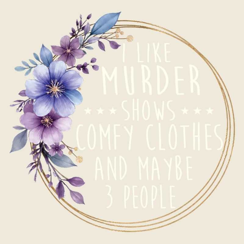 Murder Shows Comfy Clothes Funny Quote