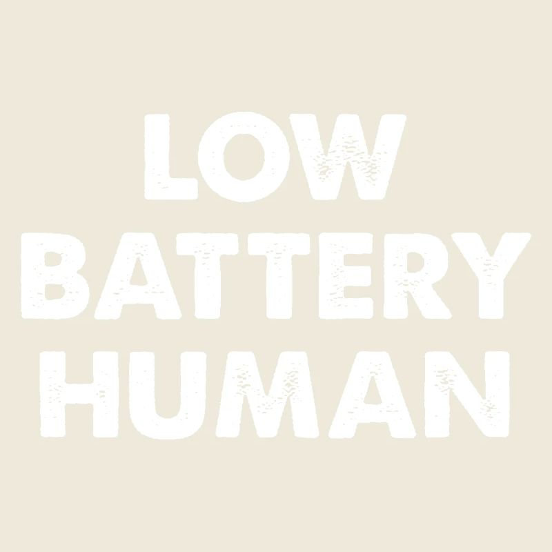 Low Battery Human