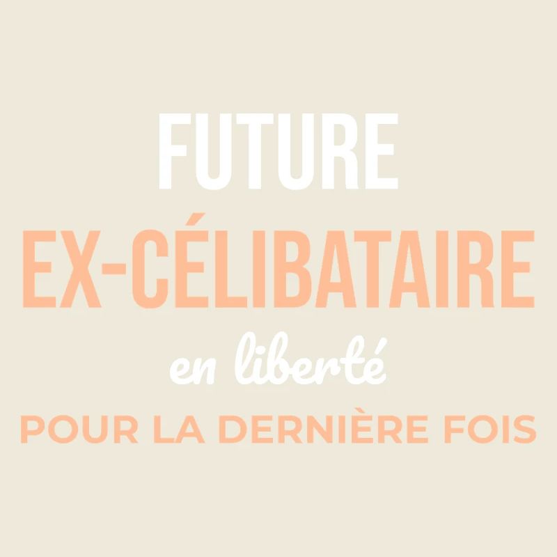 Future Ex-Célibataire — Dernière Liberté