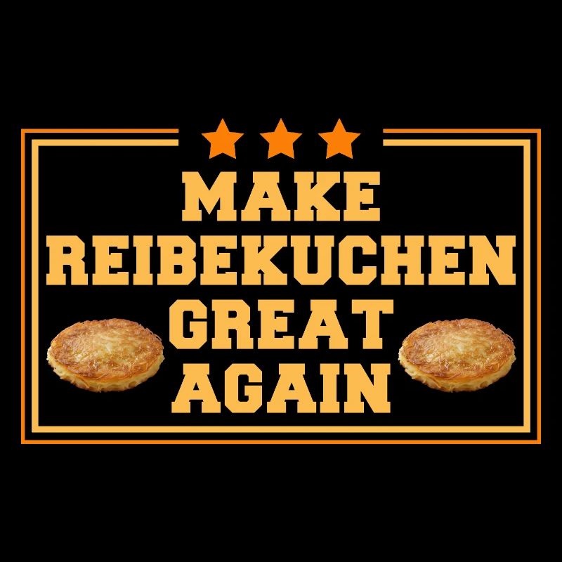 Make Reibekuchen Great Again - Kartoffelpuffer