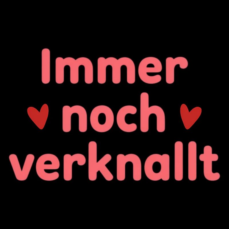 Immer noch verknallt – Liebe Statement Spruch