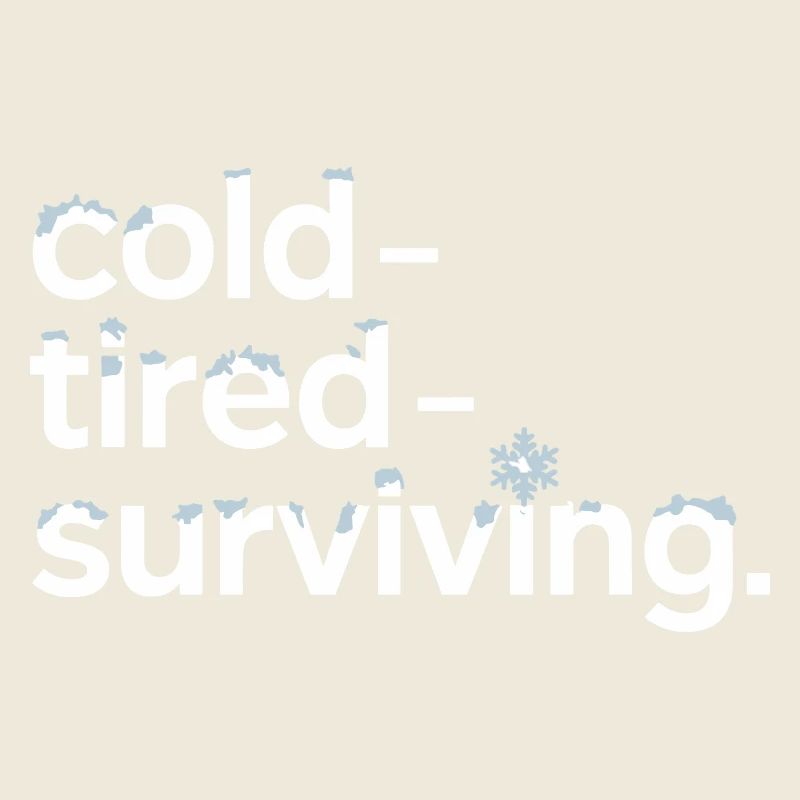 cold tired surviving winter saying for