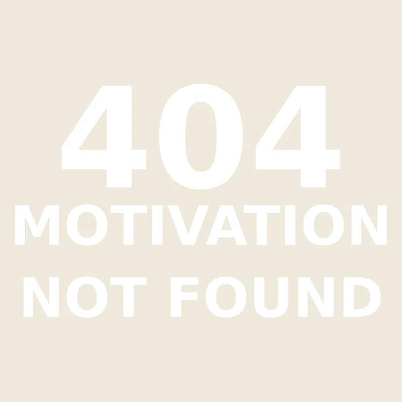 404 Motivation Not Found – IT & Developer Spruch
