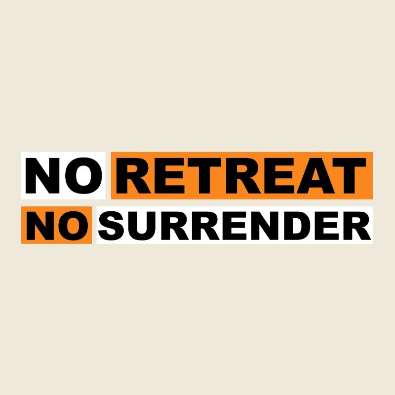 No Retreat No Surrender