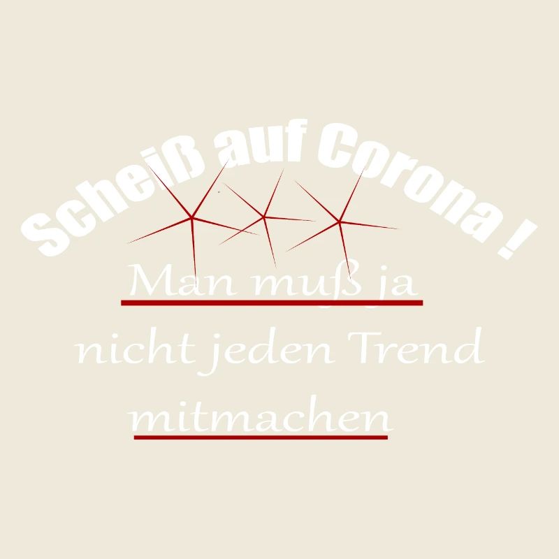 Corona/Covid19/Scheiß auf Corona
