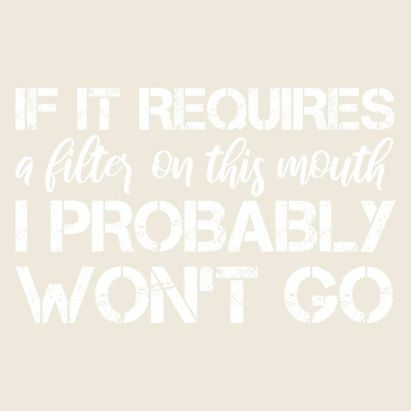 If it requires a filter on this mouth, I probably