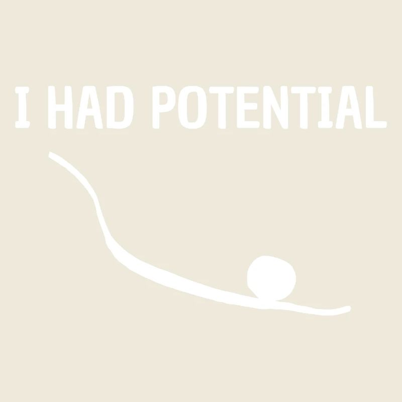I Had Potential Offbeat Graphic Humor