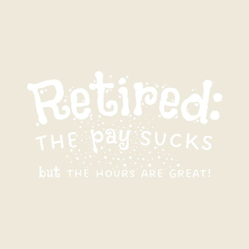 Retirement: Salary bad, working hours great