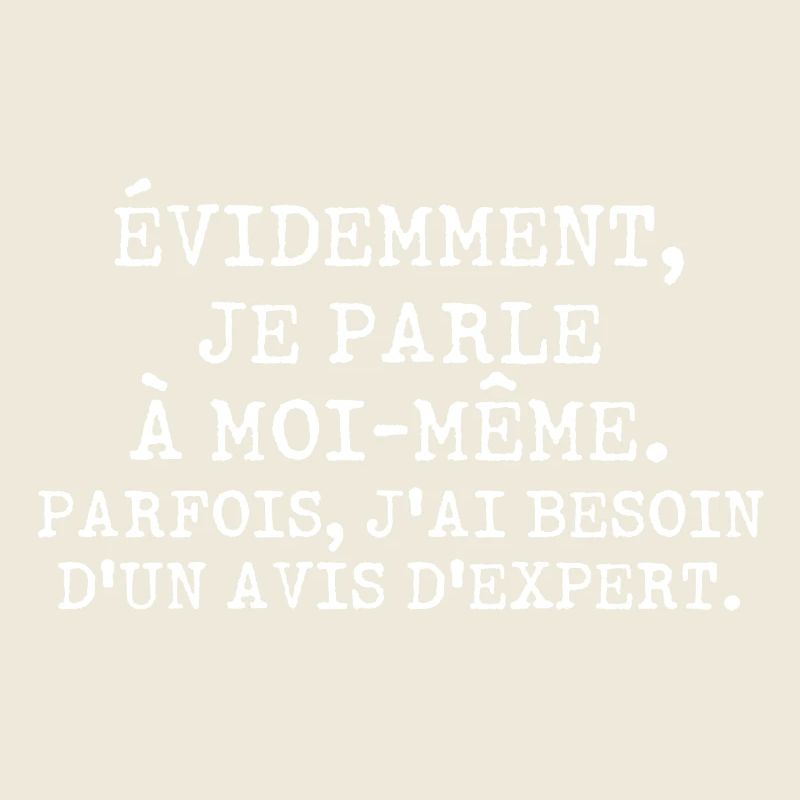 Évidemment, je parle à moi-même