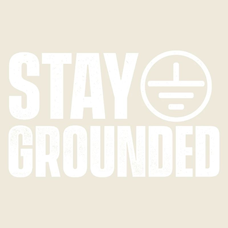 Stay Grounded Funny Electrical Engineer Quote