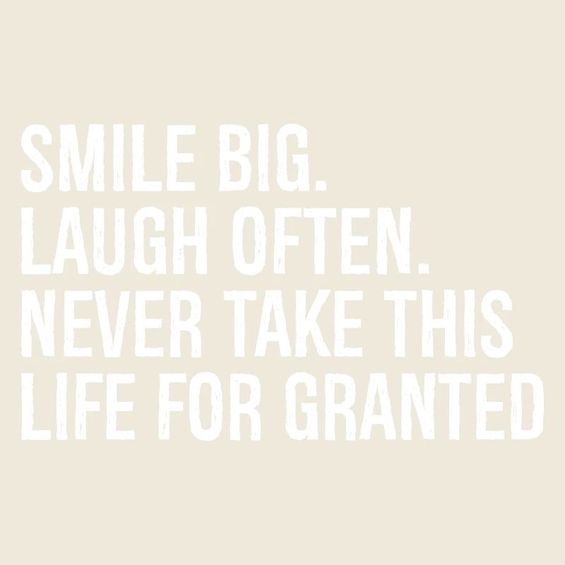 smile big laugh often never take this life