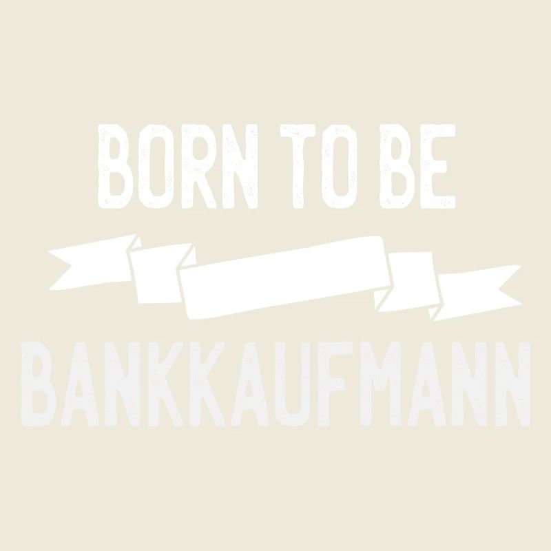 Born to be Bankkaufmann
