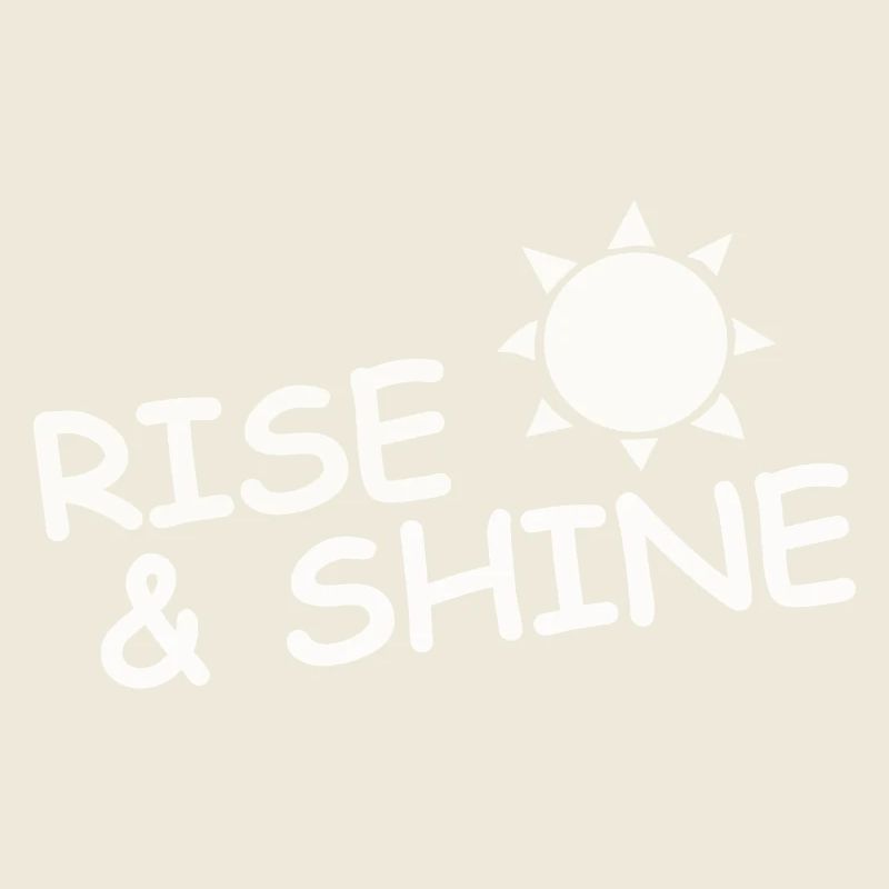 RISE & SHINE