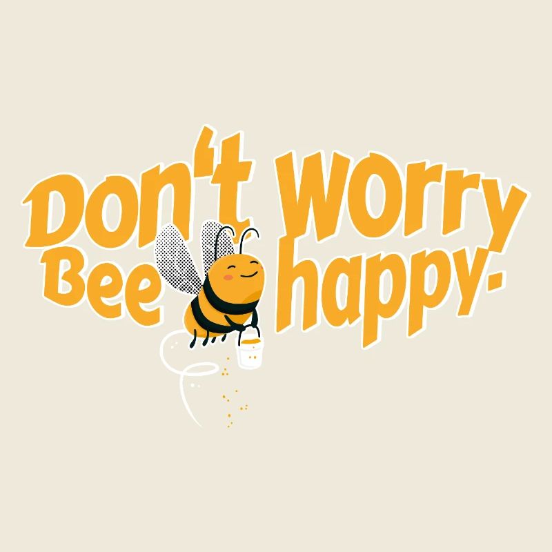 Don't worry Bee happy