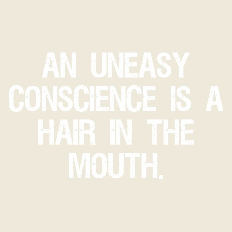Une conscience inquiète est un cheveu dans la bouche