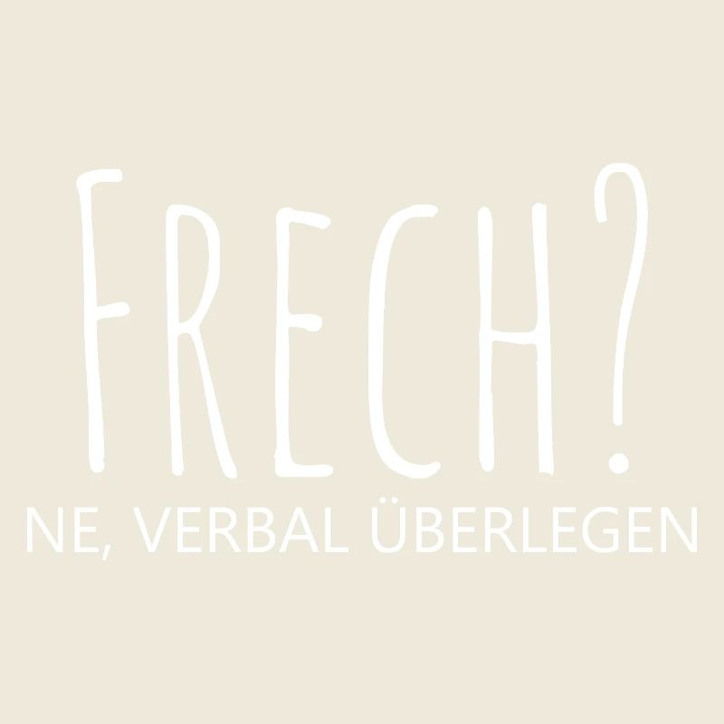 Frech ne verbal überlegen