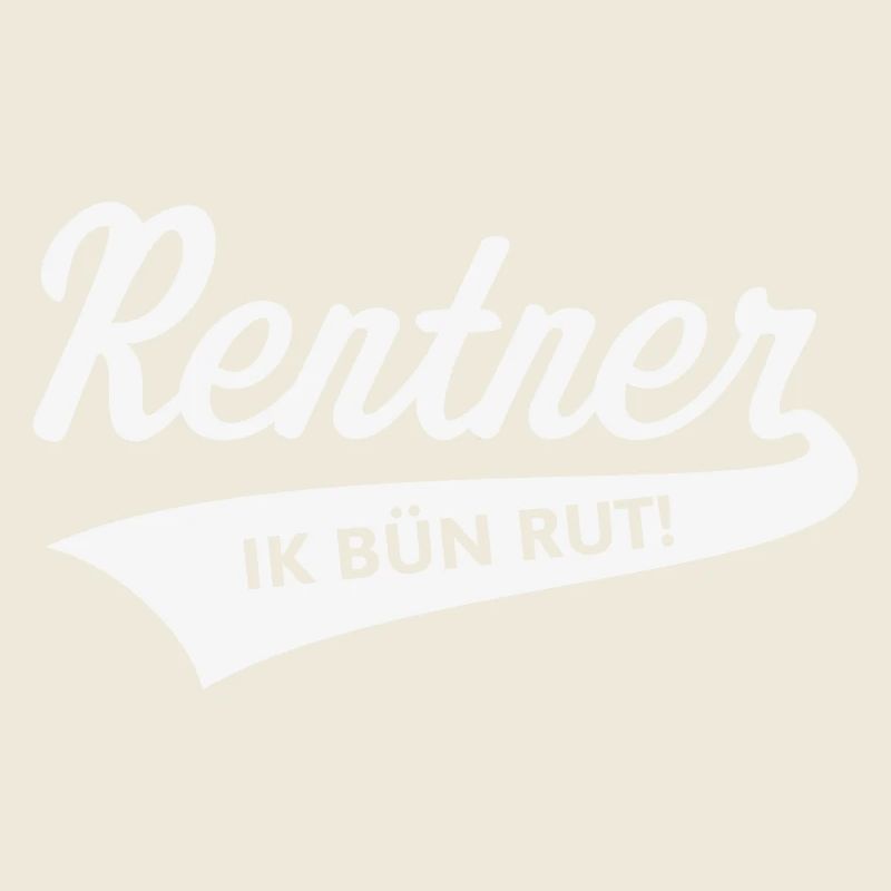Rentner – Ik Bün Rut! (Plattdeutsch / White)