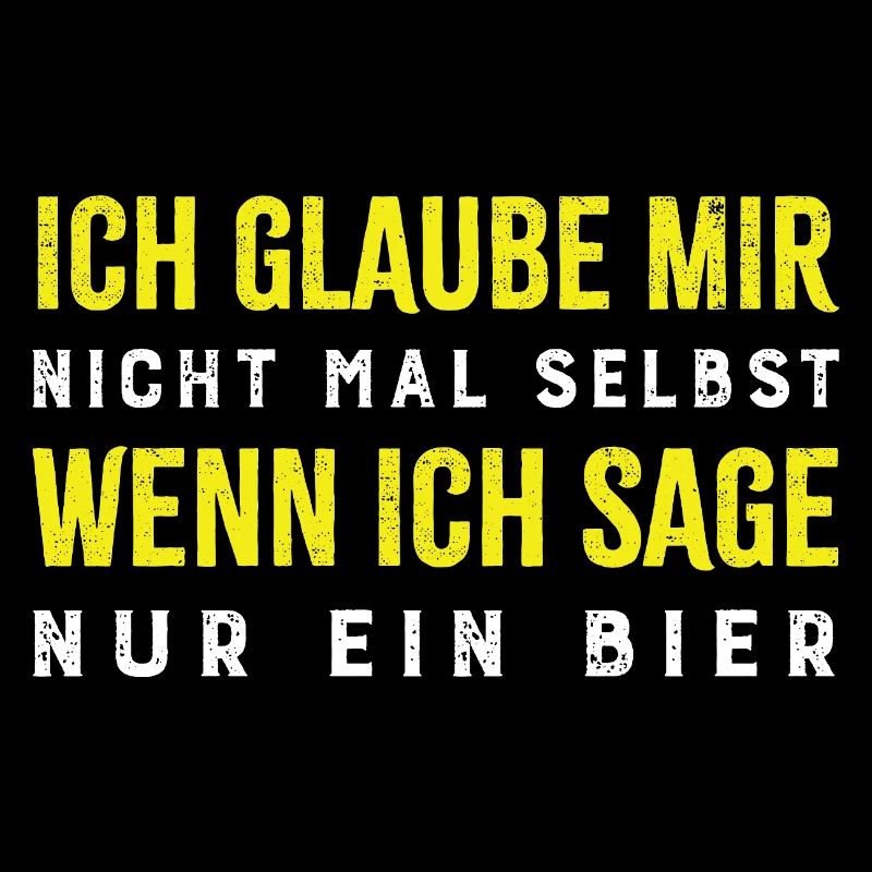Nur ein Bier (glaub ich selbst nicht)
