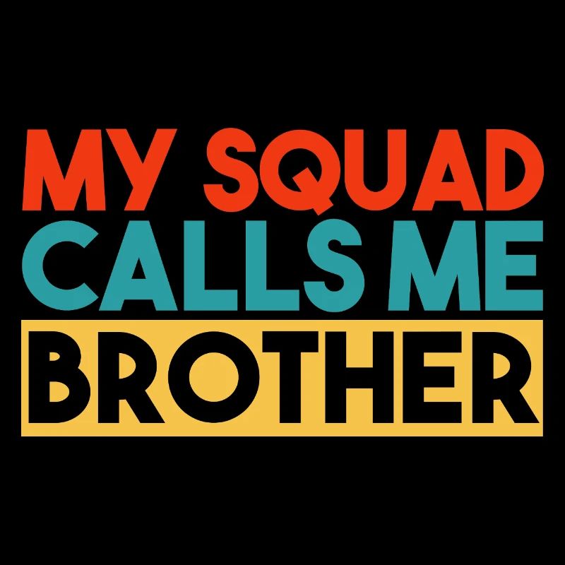 My Squad Calls Me Brother Retro Typography