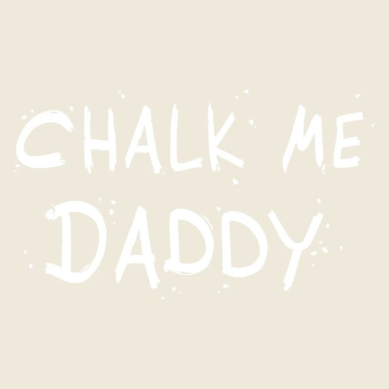 Chalk Me Daddy - Boulder/ Kletter Pun