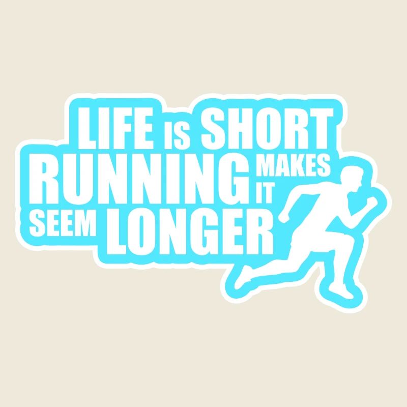 Life Is Short Running Makes It Seem Longer Funny