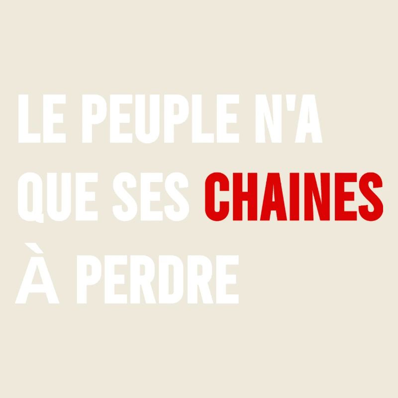 Le peuple n'a que ses chaînes à perdre 