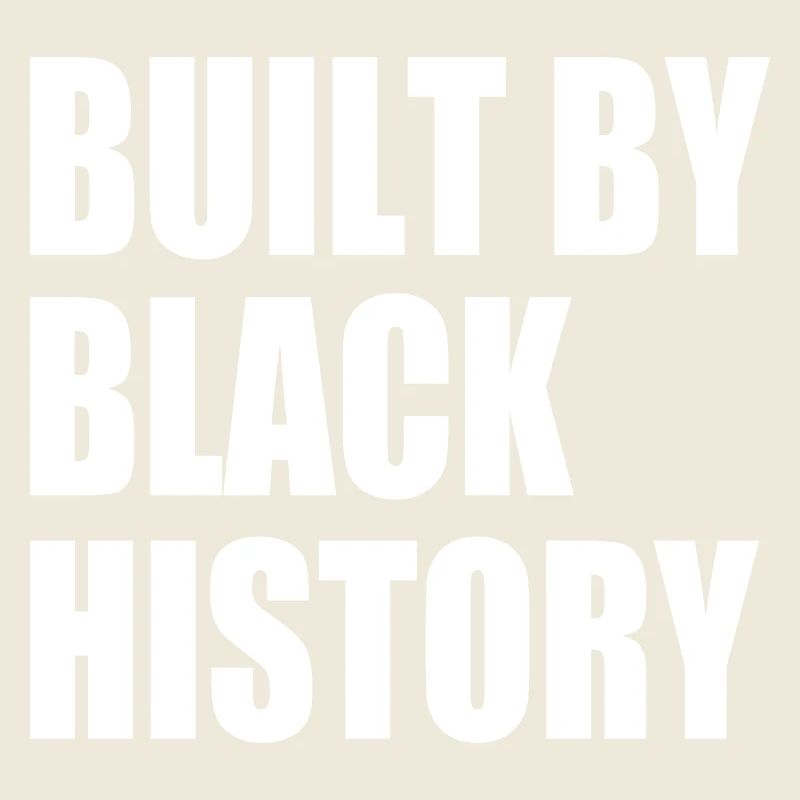 Built by black history