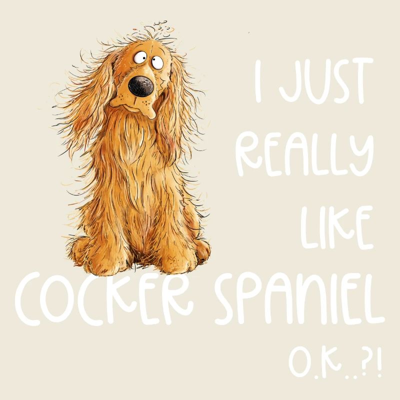 I Just Really Like Cocker Spaniel Hunde Hund