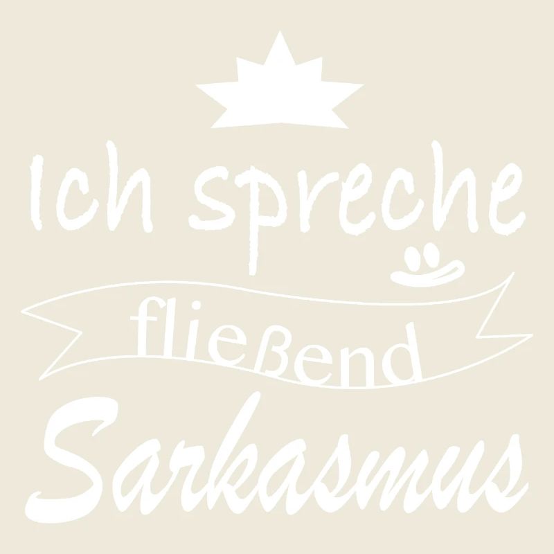 Ich spreche fließend Sarkasmus / Humor Spruch