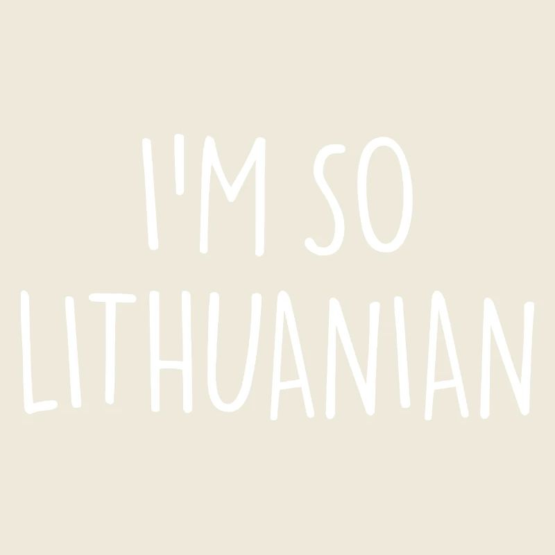 I'M SO LITHUANIAN Litauer Litauen
