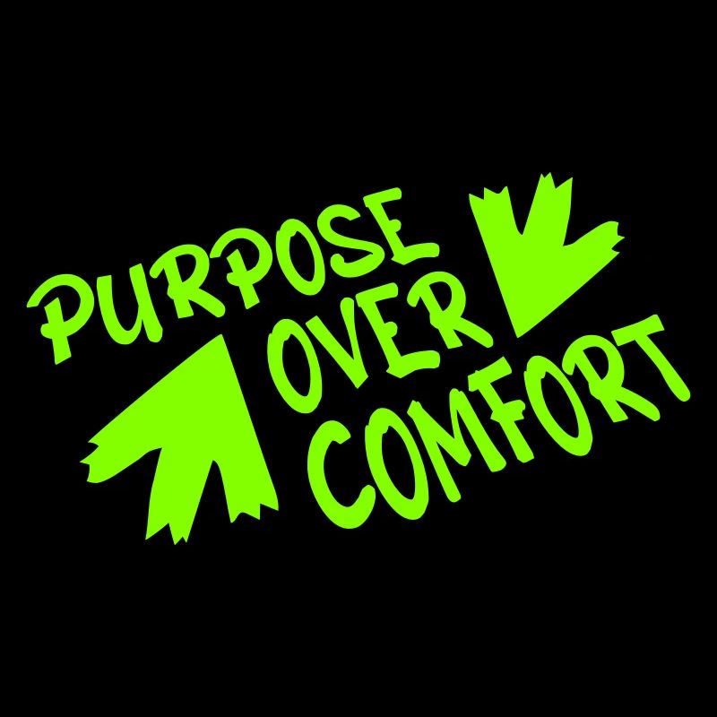 Purpose Over Comfort Motivation Mindset Growth
