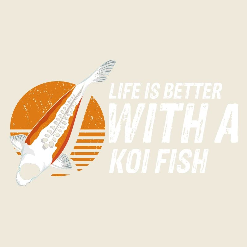 Life Is Better With a Koi Fish Positive Pond
