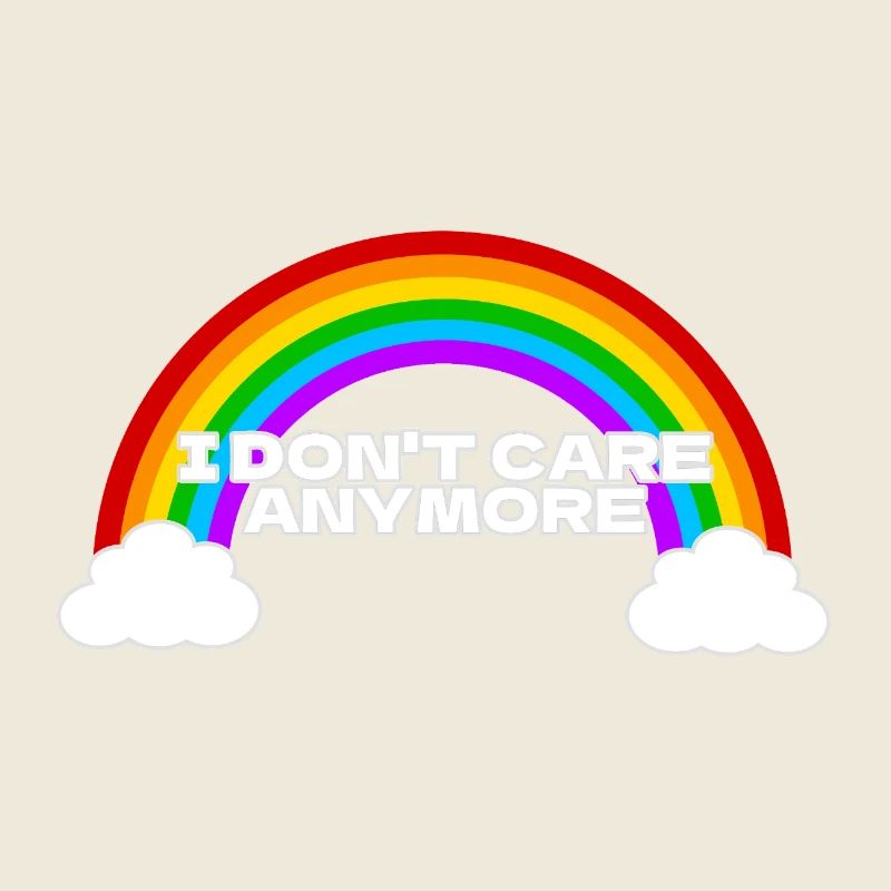 I don't care anymore