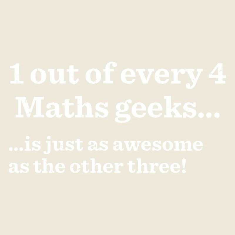 1 out of every 4 math's geeks is just as awesome